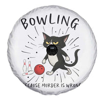 Bowling Because Murder Is Wrong Spare Tire Cover Funny Cat Lovers Gift - Wonder Print Shop