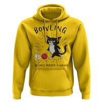 Bowling Because Murder Is Wrong Hoodie Funny Cat Lovers Gift - Wonder Print Shop