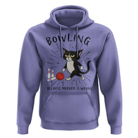 Bowling Because Murder Is Wrong Hoodie Funny Cat Lovers Gift - Wonder Print Shop