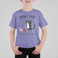 Bowling Because Murder Is Wrong T Shirt For Kid Funny Cat Lovers Gift - Wonder Print Shop