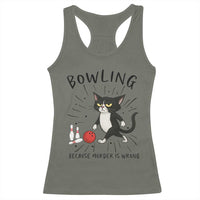 Bowling Because Murder Is Wrong Racerback Tank Top Funny Cat Lovers Gift - Wonder Print Shop