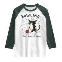 Bowling Because Murder Is Wrong Raglan Shirt Funny Cat Lovers Gift - Wonder Print Shop