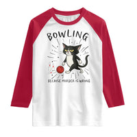 Bowling Because Murder Is Wrong Raglan Shirt Funny Cat Lovers Gift - Wonder Print Shop