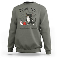 Bowling Because Murder Is Wrong Sweatshirt Funny Cat Lovers Gift - Wonder Print Shop