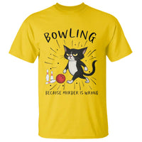 Bowling Because Murder Is Wrong T Shirt Funny Cat Lovers Gift - Wonder Print Shop
