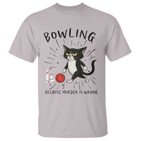 Bowling Because Murder Is Wrong T Shirt Funny Cat Lovers Gift - Wonder Print Shop