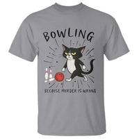 Bowling Because Murder Is Wrong T Shirt Funny Cat Lovers Gift - Wonder Print Shop