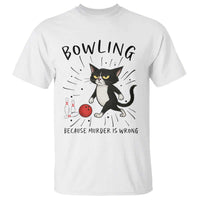 Bowling Because Murder Is Wrong T Shirt Funny Cat Lovers Gift - Wonder Print Shop