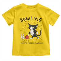 Bowling Because Murder Is Wrong Toddler T Shirt Funny Cat Lovers Gift - Wonder Print Shop