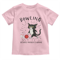 Bowling Because Murder Is Wrong Toddler T Shirt Funny Cat Lovers Gift - Wonder Print Shop
