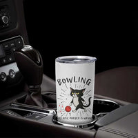 Bowling Because Murder Is Wrong Tumbler Cup Funny Cat Lovers Gift - Wonder Print Shop