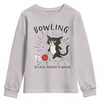 Bowling Because Murder Is Wrong Youth Sweatshirt Funny Cat Lovers Gift - Wonder Print Shop