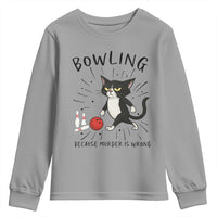 Bowling Because Murder Is Wrong Youth Sweatshirt Funny Cat Lovers Gift - Wonder Print Shop