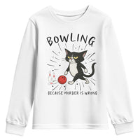 Bowling Because Murder Is Wrong Youth Sweatshirt Funny Cat Lovers Gift - Wonder Print Shop