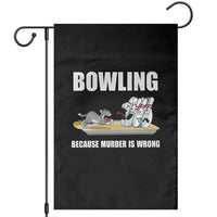 Funny Cat Garden Flag Bowling Because Murder Is Wrong Gift - Wonder Print Shop