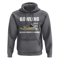 Funny Cat Hoodie Bowling Because Murder Is Wrong Gift - Wonder Print Shop
