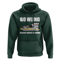 Funny Cat Hoodie Bowling Because Murder Is Wrong Gift - Wonder Print Shop