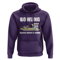 Funny Cat Hoodie Bowling Because Murder Is Wrong Gift - Wonder Print Shop