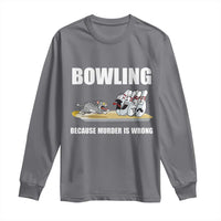 Funny Cat Long Sleeve Shirt Bowling Because Murder Is Wrong Gift - Wonder Print Shop