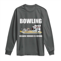 Funny Cat Long Sleeve Shirt Bowling Because Murder Is Wrong Gift - Wonder Print Shop