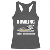 Funny Cat Racerback Tank Top Bowling Because Murder Is Wrong Gift - Wonder Print Shop