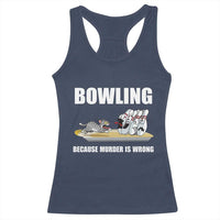 Funny Cat Racerback Tank Top Bowling Because Murder Is Wrong Gift - Wonder Print Shop