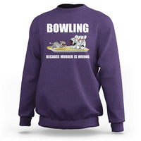 Funny Cat Sweatshirt Bowling Because Murder Is Wrong Gift - Wonder Print Shop