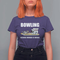 Funny Cat T Shirt For Women Bowling Because Murder Is Wrong Gift - Wonder Print Shop
