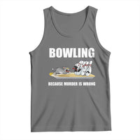 Funny Cat Tank Top Bowling Because Murder Is Wrong Gift - Wonder Print Shop