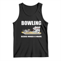 Funny Cat Tank Top Bowling Because Murder Is Wrong Gift - Wonder Print Shop