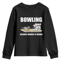 Funny Cat Youth Sweatshirt Bowling Because Murder Is Wrong Gift - Wonder Print Shop