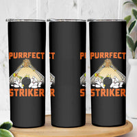 Funny Cat Bowling Gift Skinny Tumbler Purrfect Striker - Wonder Print Shop