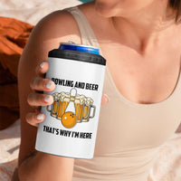 Bowling And Beer That's Why I'm Here 4 in 1 Can Cooler Tumbler Drinking Bowling Gift - Wonder Print Shop