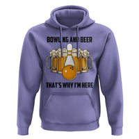 Bowling And Beer That's Why I'm Here Hoodie Drinking Bowling Gift - Wonder Print Shop