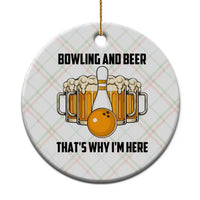 Bowling And Beer That's Why I'm Here Ceramic Ornament Drinking Bowling Gift - Wonder Print Shop