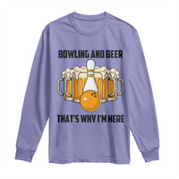 Bowling And Beer That's Why I'm Here Long Sleeve Shirt Drinking Bowling Gift - Wonder Print Shop