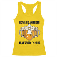Bowling And Beer That's Why I'm Here Racerback Tank Top Drinking Bowling Gift - Wonder Print Shop