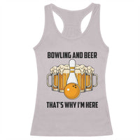 Bowling And Beer That's Why I'm Here Racerback Tank Top Drinking Bowling Gift - Wonder Print Shop