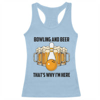 Bowling And Beer That's Why I'm Here Racerback Tank Top Drinking Bowling Gift - Wonder Print Shop
