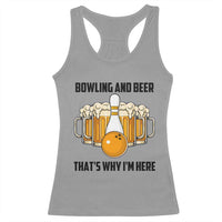 Bowling And Beer That's Why I'm Here Racerback Tank Top Drinking Bowling Gift - Wonder Print Shop