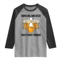 Bowling And Beer That's Why I'm Here Raglan Shirt Drinking Bowling Gift - Wonder Print Shop