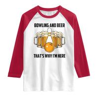 Bowling And Beer That's Why I'm Here Raglan Shirt Drinking Bowling Gift - Wonder Print Shop