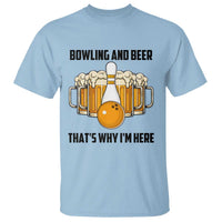 Bowling And Beer That's Why I'm Here T Shirt Drinking Bowling Gift - Wonder Print Shop