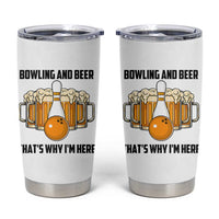 Bowling And Beer That's Why I'm Here Tumbler Cup Drinking Bowling Gift - Wonder Print Shop