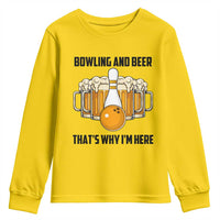 Bowling And Beer That's Why I'm Here Youth Sweatshirt Drinking Bowling Gift - Wonder Print Shop