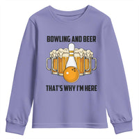 Bowling And Beer That's Why I'm Here Youth Sweatshirt Drinking Bowling Gift - Wonder Print Shop