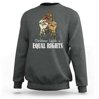 Christmas Lights And Equal Rights Sweatshirt Diversity Xmas Gift - Wonder Print Shop