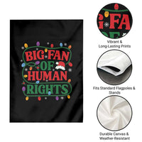 Big Fan Of Human Rights Garden Flag Equality Activists Christmas Gift - Wonder Print Shop