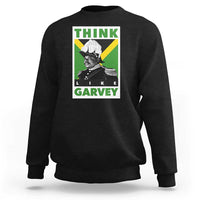 Pan Africanism Think Like Garvey Sweatshirt Marcus Garvey Jamaica Flag