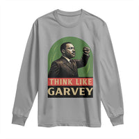 Think Like Garvey Long Sleeve Shirt Civil Rights Leader Gift